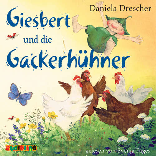 Hoerbuch Giesbert und die Gackerhühner - Daniela Drescher - Svenja Pages