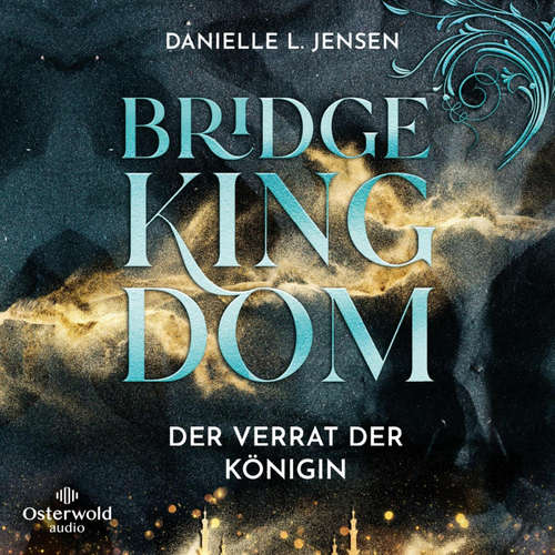 Hoerbuch Bridge Kingdom – Der Verrat der Königin (Bridge Kingdom 2) - Danielle L. Jensen - Oliver E. Schönfeld