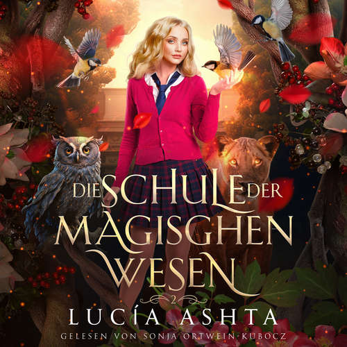 Hoerbuch Die Schule der magischen Wesen 2 - Magische Schule Hörbuch - Lucia Ashta - Sonja Ortwein-Kubocz