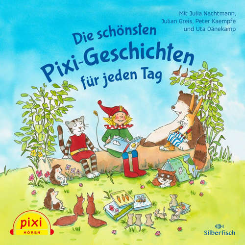 Hoerbuch Pixi Hören: Die schönsten Pixi-Geschichten für jeden Tag - Margit Auer - Julia Nachtmann