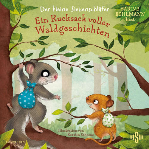 Hoerbuch Der kleine Siebenschläfer: Ein Rucksack voller Waldgeschichten - Sabine Bohlmann - Sabine Bohlmann