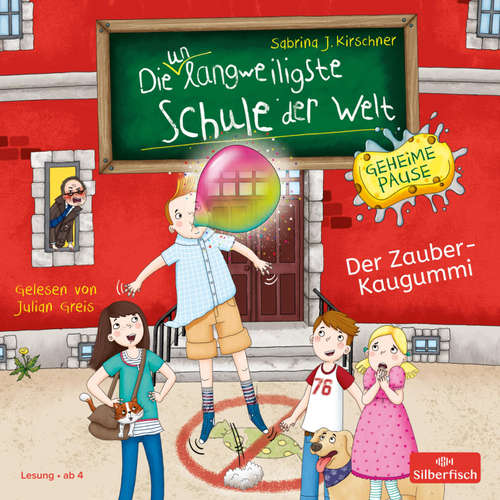 Hoerbuch Die unlangweiligste Schule der Welt. Geheime Pause 1: Der Zauber-Kaugummi - Sabrina J. Kirschner - Julian Greis
