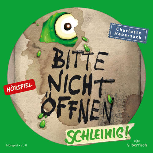 Hoerbuch Bitte nicht öffnen - Hörspiele 2: Schleimig! Das Hörspiel - Charlotte Habersack - Tom Raczko