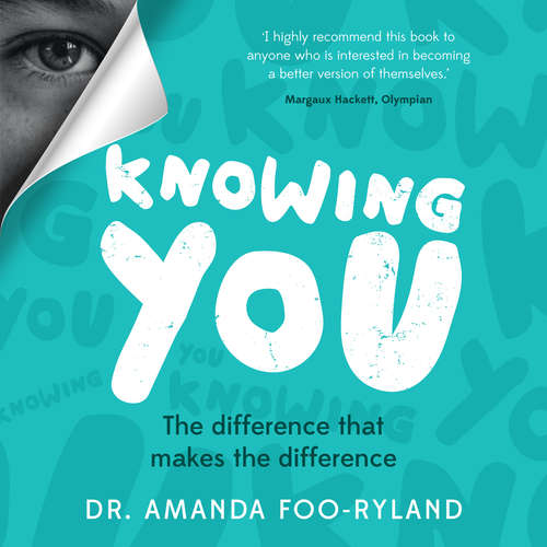 Audiobook Knowing You - The difference that makes the difference - Amanda Foo-Ryland - Amanda Foo-Ryland