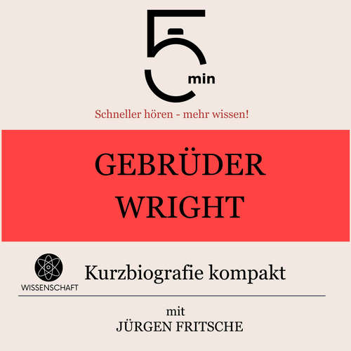 Hoerbuch Gebrüder Wright: Kurzbiografie kompakt - 5 Minuten - Jürgen Fritsche
