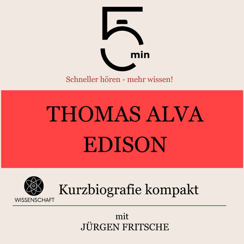 Hoerbuch Thomas Alva Edison: Kurzbiografie kompakt - 5 Minuten - Jürgen Fritsche