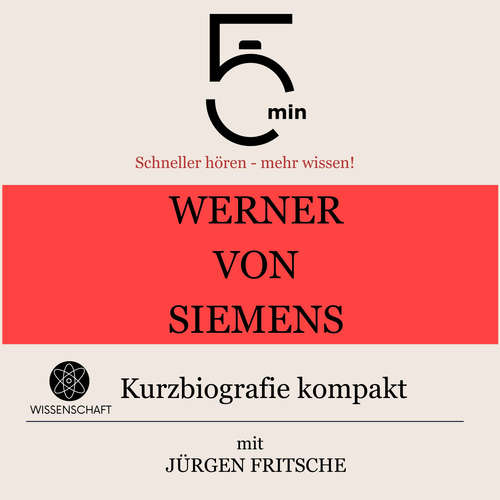 Hoerbuch Werner von Siemens: Kurzbiografie kompakt - 5 Minuten - Jürgen Fritsche