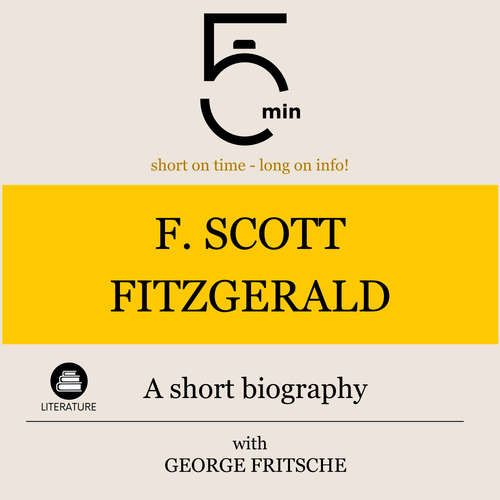 Audiobook F. Scott Fitzgerald: A short biography - 5 Minutes - George Fritsche