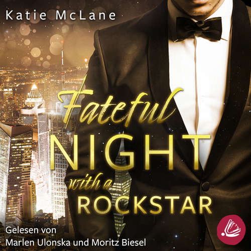 Hoerbuch Fateful Night with a Rockstar (Fateful Nights 2) - Katie McLane - Moritz Biesel