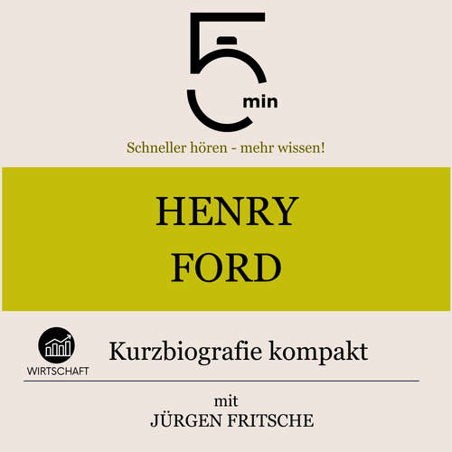 Hoerbuch Henry Ford: Kurzbiografie kompakt - 5 Minuten - Jürgen Fritsche