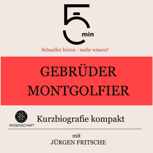 Hoerbuch Gebrüder Montgolfier: Kurzbiografie kompakt - 5 Minuten - Jürgen Fritsche