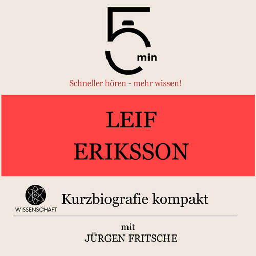 Hoerbuch Leif Eriksson: Kurzbiografie kompakt - 5 Minuten - Jürgen Fritsche