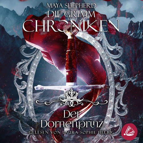 Hoerbuch Die Grimm-Chroniken 16 - Der Dornenprinz - Maya Shepherd - Laura Sophie Helbig