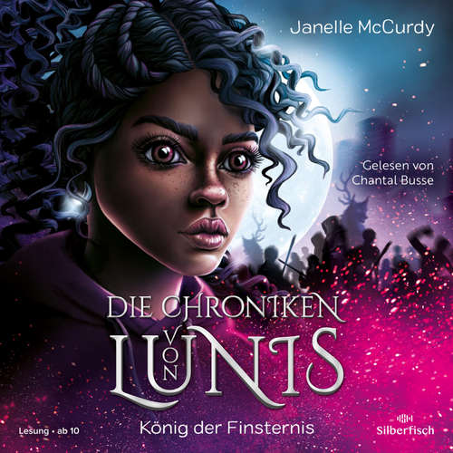 Hoerbuch Die Chroniken von Lunis – König der Finsternis (Die Chroniken von Lunis 2) - Janelle McCurdy - Chantal Busse