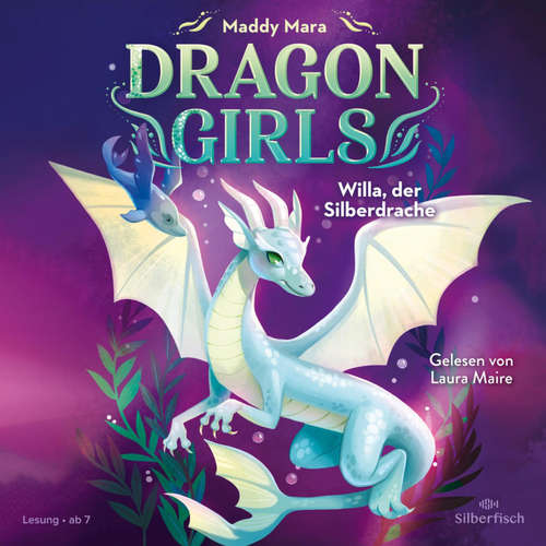 Hoerbuch Dragon Girls 2: Dragon Girls – Willa, der Silberdrache - Maddy Mara - Laura Maire