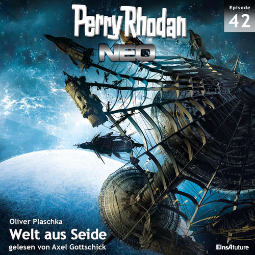 Hoerbuch Perry Rhodan Neo 42: Welt aus Seide - Oliver Plaschka - Axel Gottschick
