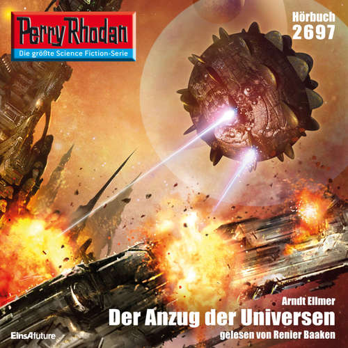 Hoerbuch Perry Rhodan 2697: Der Anzug der Universen - Arndt Ellmer - Renier Baaken