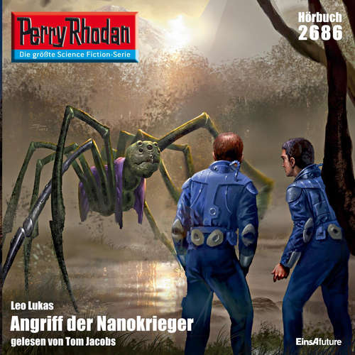 Hoerbuch Perry Rhodan 2686: Angriff der Nanokrieger - Leo Lukas - Tom Jacobs