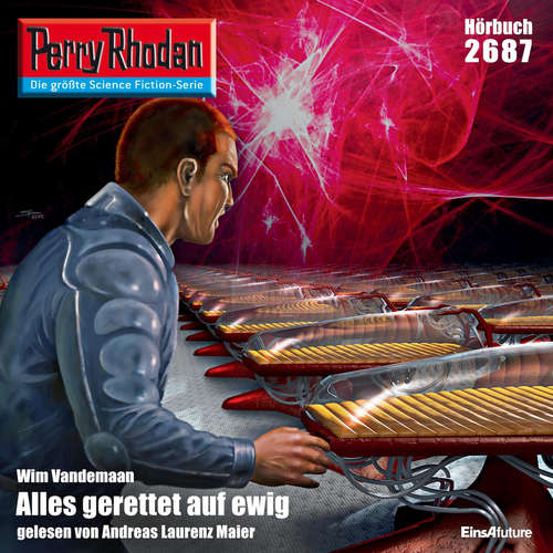 Hoerbuch Perry Rhodan 2687: Alles gerettet auf ewig - Wim Vandemaan - Andreas Laurenz Maier