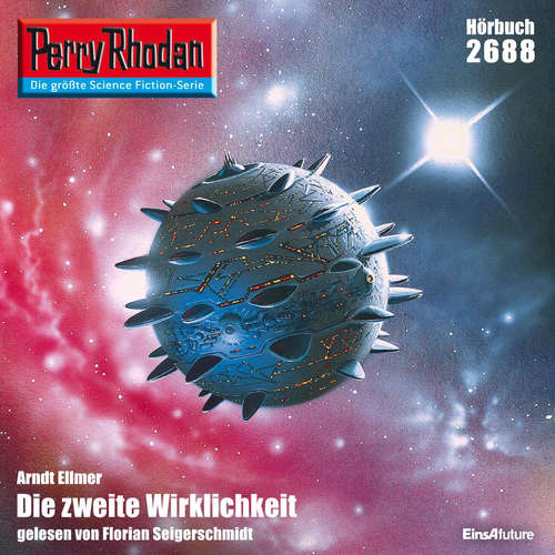 Hoerbuch Perry Rhodan 2688: Die zweite Wirklichkeit - Arndt Ellmer - Florian Seigerschmidt