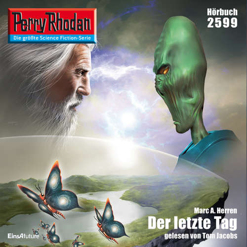 Hoerbuch Perry Rhodan 2599: Der letzte Tag - Marc A. Herren - Tom Jacobs