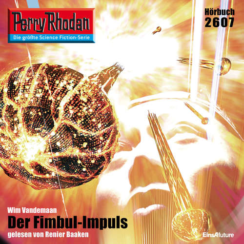 Hoerbuch Perry Rhodan 2607: Der Fimbul-Impuls - Wim Vandemaan - Renier Baaken