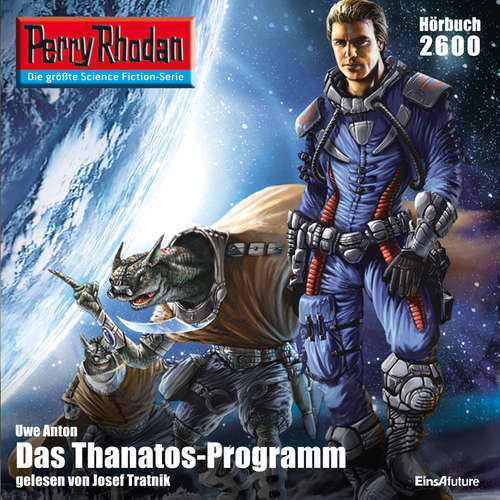 Hoerbuch Perry Rhodan 2600: Das Thanatos-Programm - kostenlos - Uwe Anton - Josef Tratnik