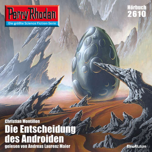Hoerbuch Perry Rhodan 2610: Die Entscheidung des Androiden - Christian Montillon - Andreas Laurenz Maier
