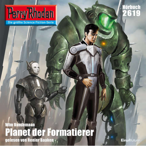 Hoerbuch Perry Rhodan 2619: Planet der Formatierer - Wim Vandemaan - Renier Baaken
