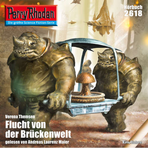 Hoerbuch Perry Rhodan 2618: Flucht von der Brückenwelt - Verena Themsen - Andreas Laurenz Maier