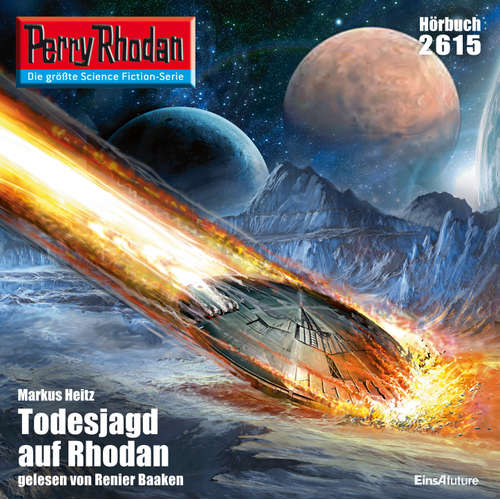 Hoerbuch Perry Rhodan 2615: Todesjagd auf Rhodan - Markus Heitz - Renier Baaken