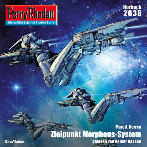 Hoerbuch Perry Rhodan 2638: Zielpunkt Morpheus-System - Marc A. Herren - Renier Baaken