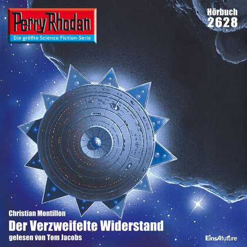 Hoerbuch Perry Rhodan 2628: Der Verzweifelte Widerstand - Christian Montillon - Tom Jacobs