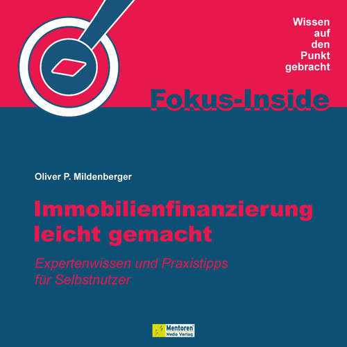 Hoerbuch Immobilienfinanzierung leicht gemacht - Expertenwissen und Praxistipps für Selbstnutzer - Oliver P. Mildenberger - Volker Pietzsch