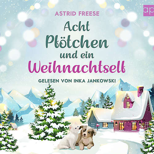 Hoerbuch Acht Pfötchen und ein Weihnachtself - Astrid Freese - Inka Jankowski