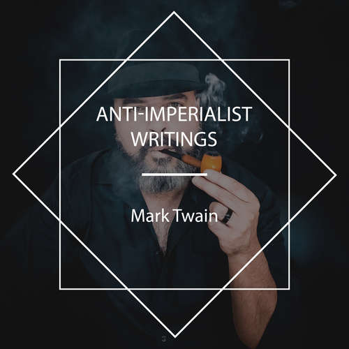 Audiobook Anti-imperialist Writings - Mark Twain - John Greenman