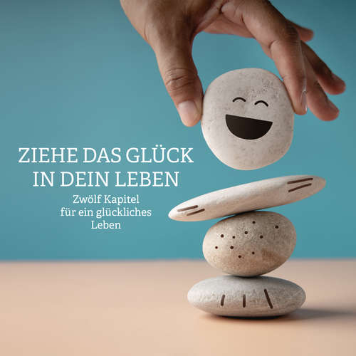 Hoerbuch Ziehe das Glück in dein Leben - Zwölf Kapitel für ein glückliches Leben - Raphael Kleine-Termeer - Raphael Kleine-Termeer