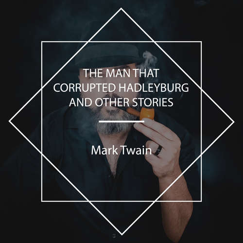 Audiobook The Man that Corrupted Hadleyburg and Other Stories - Mark Twain - John Greenman