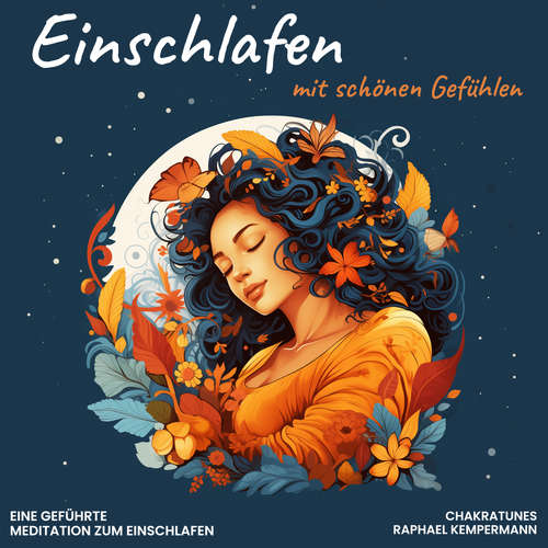 Hoerbuch Einschlafen mit schönen Gefühlen - Raphael Kempermann - Raphael Kempermann