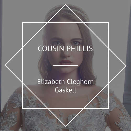 Audiobook Cousin Phillis - Elizabeth Cleghorn Gaskell - Elizabeth Klett