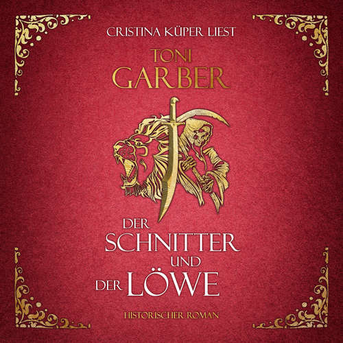 Hoerbuch Der Schnitter und der Löwe - Toni Garber - Cristina Küper