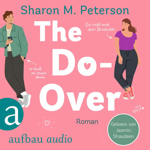 Hoerbuch The Do-Over - Sie sucht nach ihrer Geschichte - er läuft vor seiner davon - Sharon M. Peterson - Jasmin Shaudeen