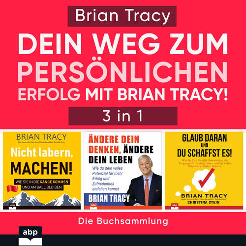 Hoerbuch Dein Weg zum persönlichen Erfolg mit Brian Tracy! - Brian Tracy - Alexander Bolte