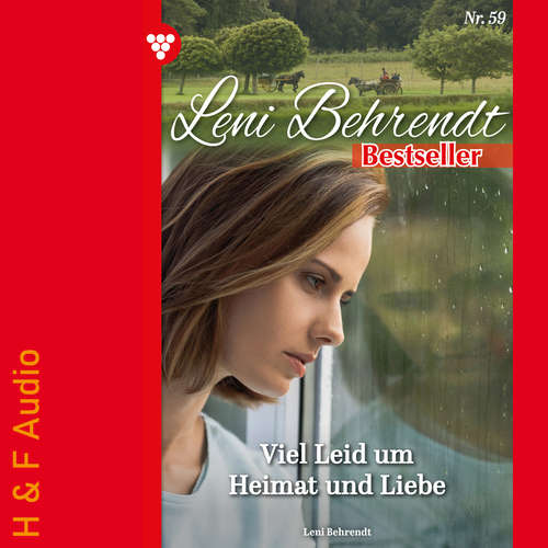 Hoerbuch Viel Leid um Heimat und Liebe - Leni Behrendt Bestseller, Band 59 - Leni Behrendt - Synthesized Voice - Female