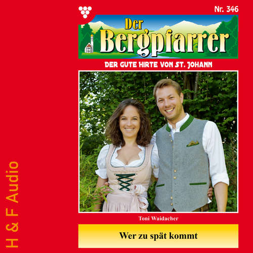 Hoerbuch Wer zu spät kommt - Der Bergpfarrer, Band 346 - Toni Waidacher - Synthesized Voice - Female
