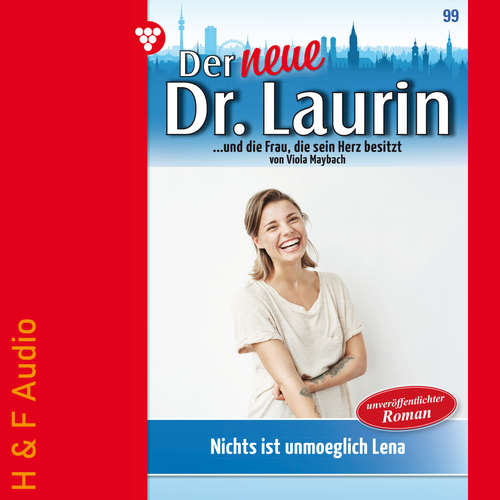 Hoerbuch Nichts ist unmöglich, Lena! - Der neue Dr. Laurin, Band 99 - Viola Maybach - Synthesized Voice - Female