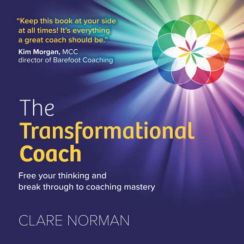 Audiobook The Transformational Coach - Free Your Thinking and Break Through to Coaching Mastery - Clare Norman - Clare Norman