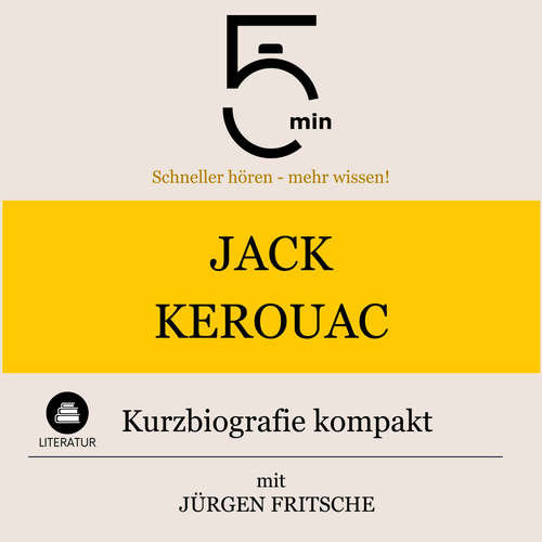 Hoerbuch Jack Kerouac: Kurzbiografie kompakt - 5 Minuten - Jürgen Fritsche