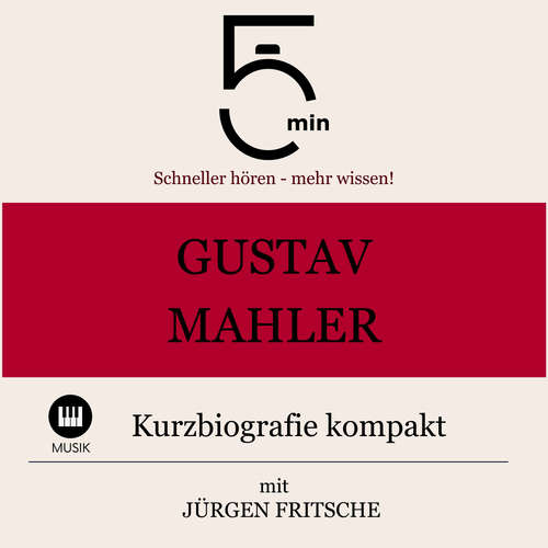 Hoerbuch Gustav Mahler: Kurzbiografie kompakt - 5 Minuten - Jürgen Fritsche
