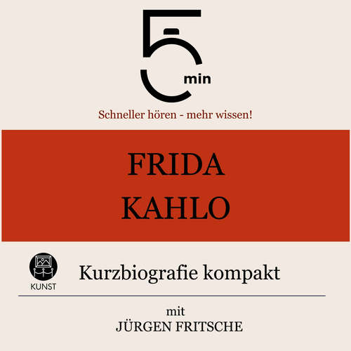 Hoerbuch Frida Kahlo: Kurzbiografie kompakt - 5 Minuten - Jürgen Fritsche